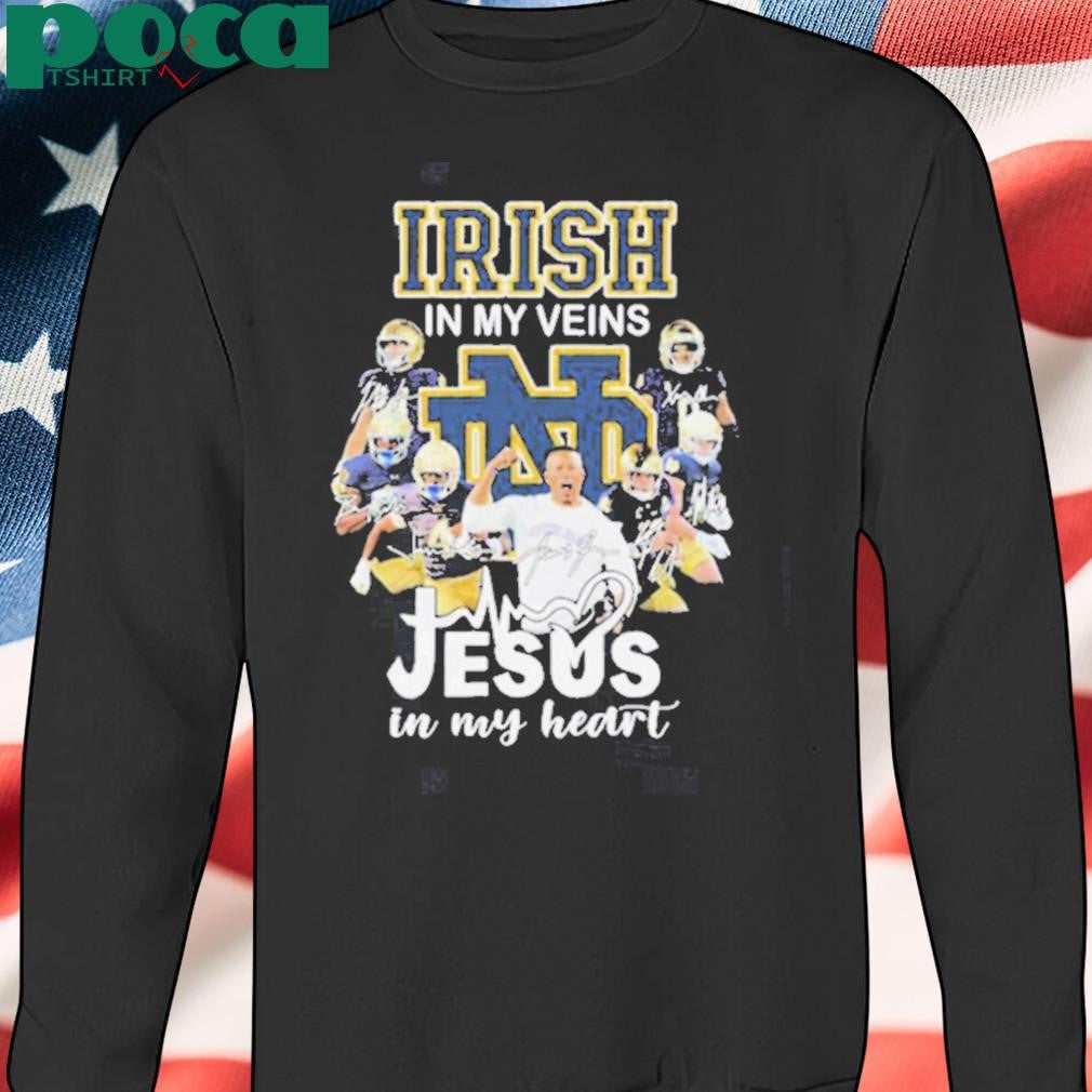 Notre Dame Fighting Irish In My Veins Jesus In My Heart Signatures T Shirts