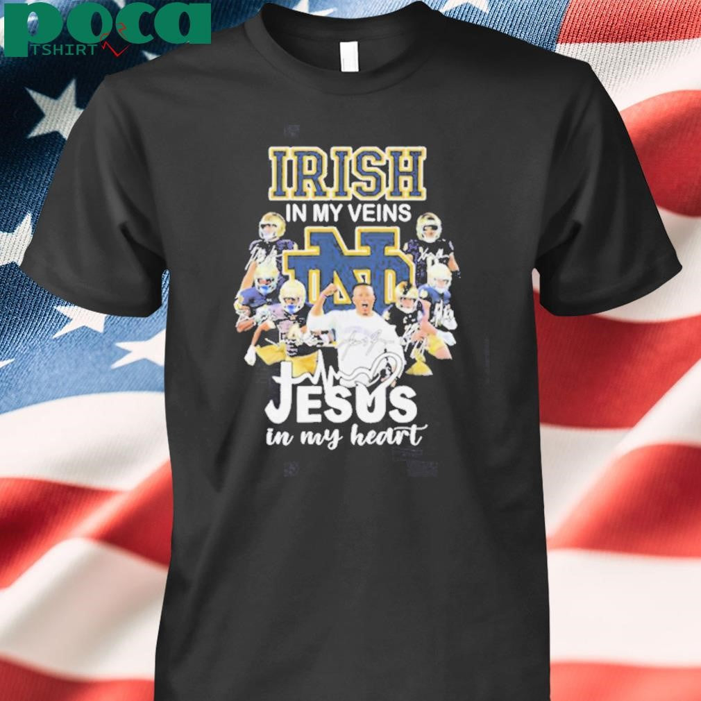 Notre Dame Fighting Irish In My Veins Jesus In My Heart Signatures T Shirts