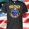 Notre Dame Football Our Coach Is Hotter Than Yours T-Shirt