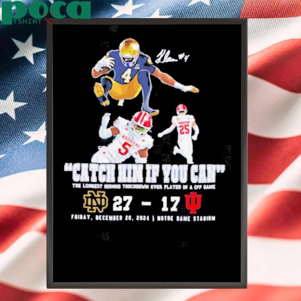 Notre Dame Jeremiyah Love Best Moment 2024 catch him if you can shirt
