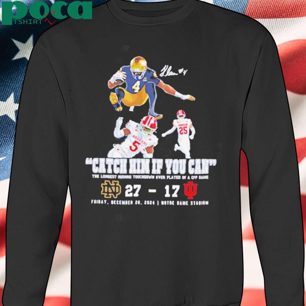 Notre Dame Jeremiyah Love Best Moment 2024 catch him if you can shirt