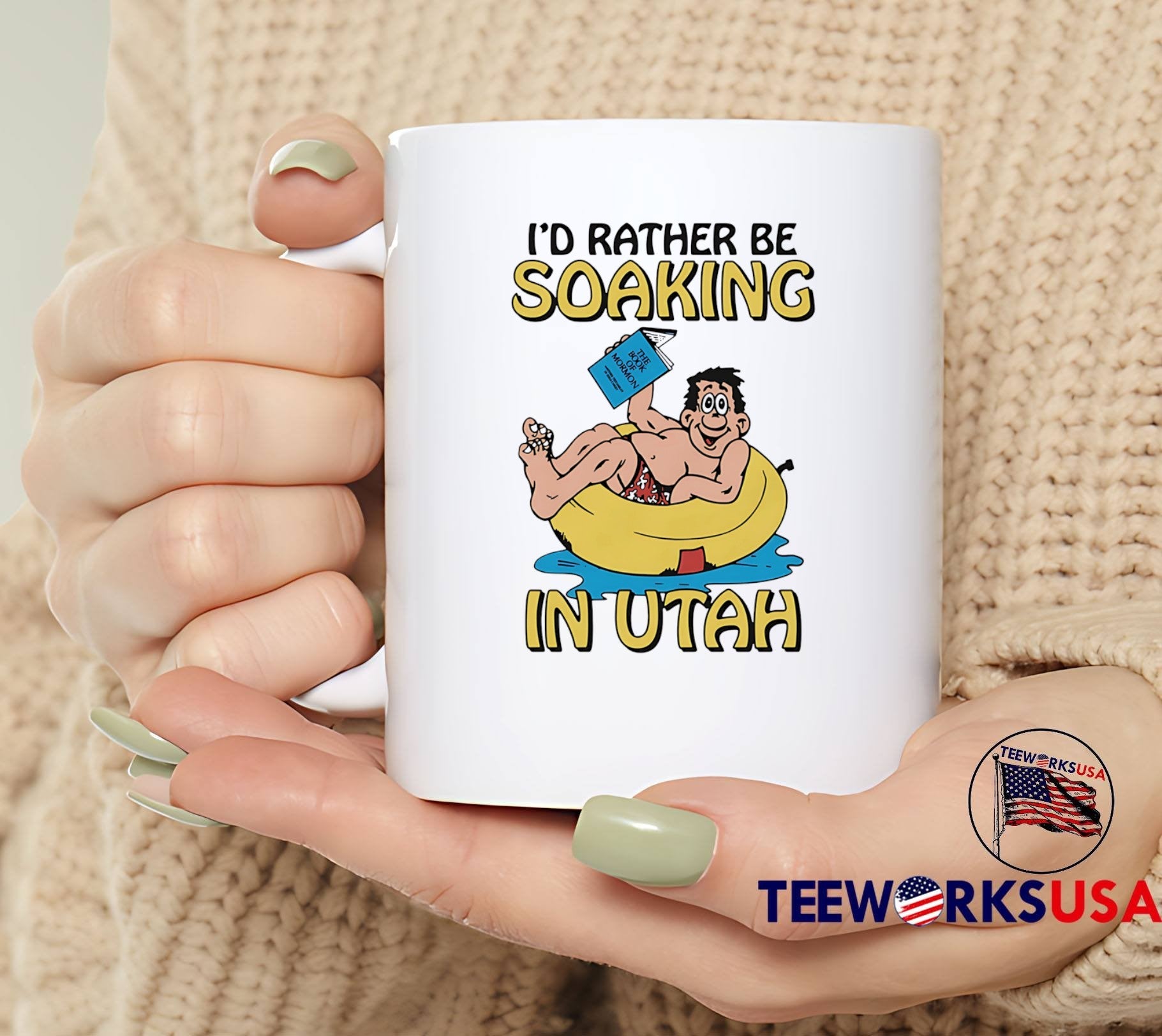 Novelty Humor Apparel I’d Rather Be Soaking in Utah The Book of Mormon T-Shirt