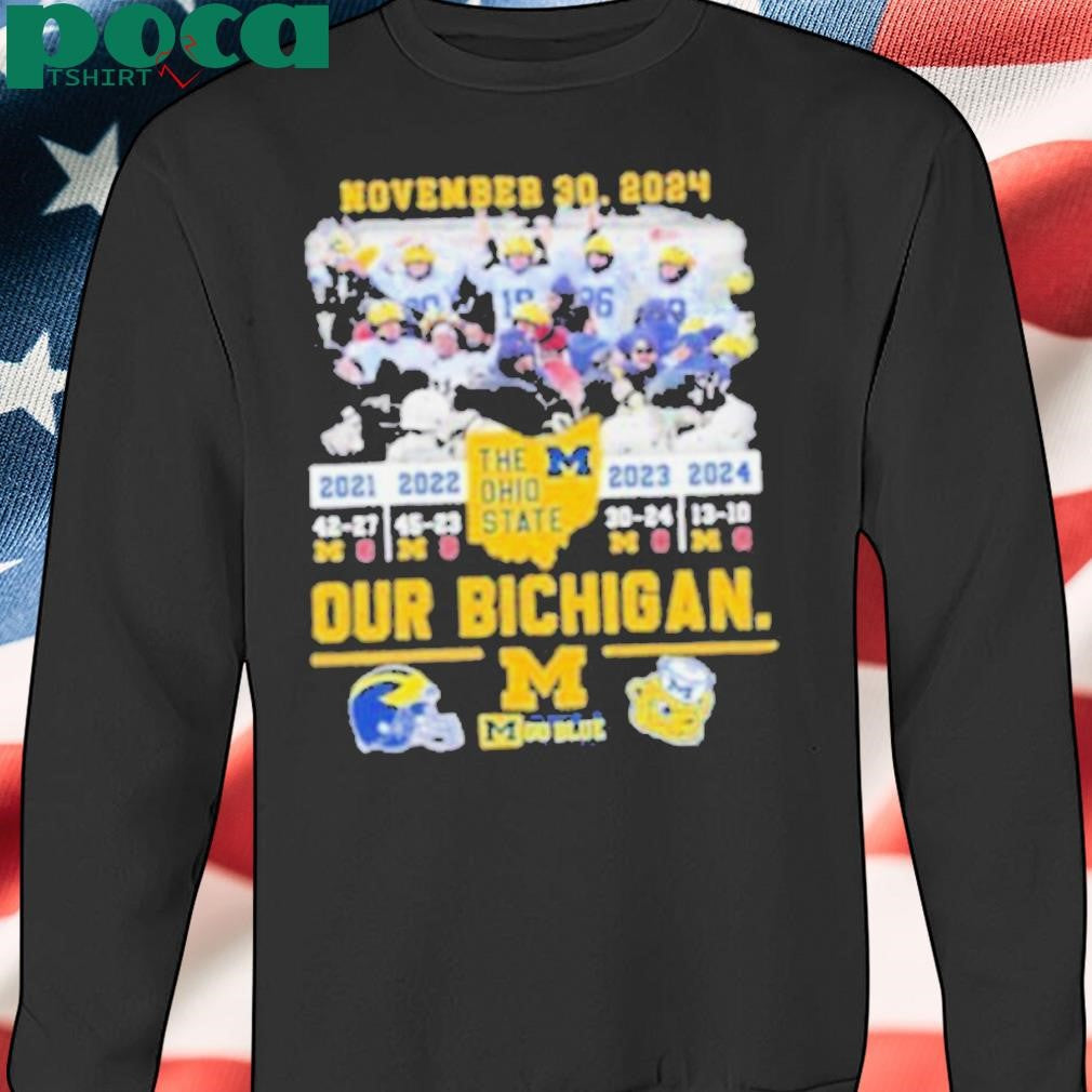 November 30, 2024 Michigan Beat OSU Our Bichigan 4th Straight Wins Shirt