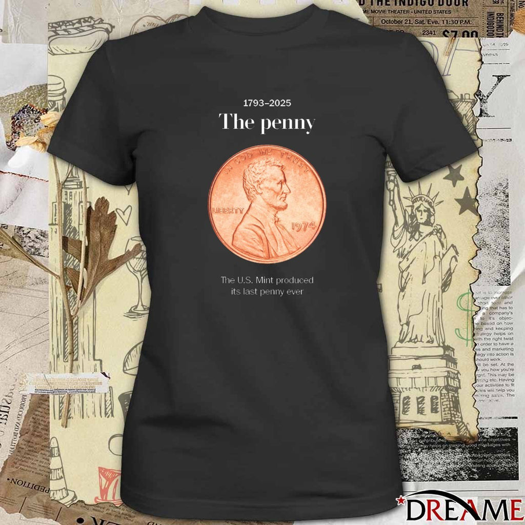 1793-2025 The Penny Liberty 1974 The U.s. Mint Produced Its Last Penny Ever t-shirt