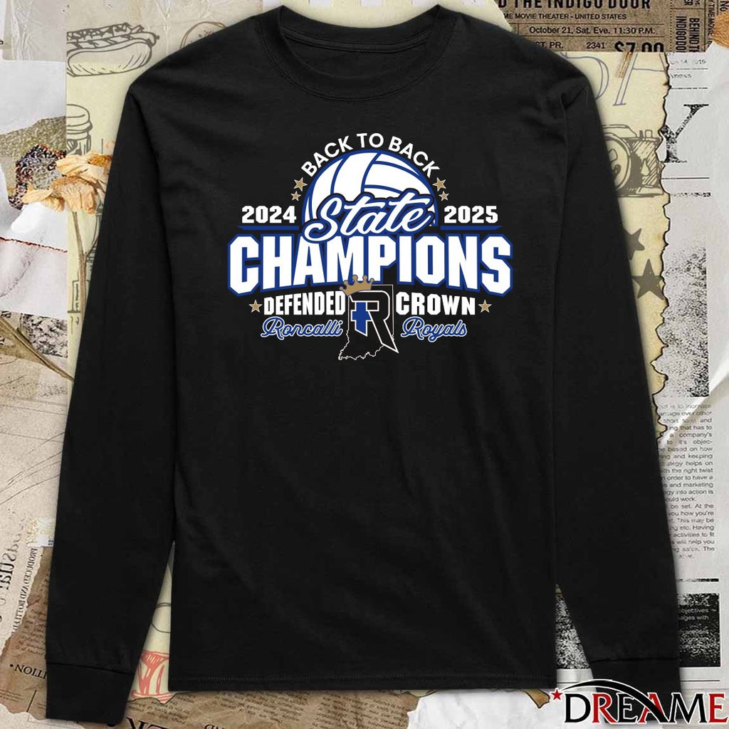2024 – 2025 Back To Back State Champions Defend Roncalli Crown Royals t-shirt