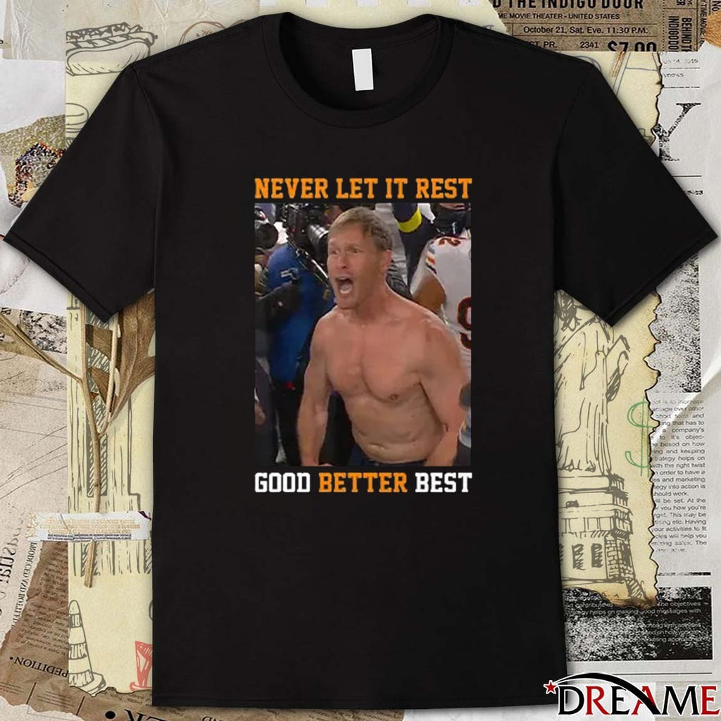 2025 Coach Ben Johnson Never Let It Rest Good Better Best t-shirt