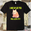 2025 I Woke Up Like This Deal With It French Bulldog t-shirt