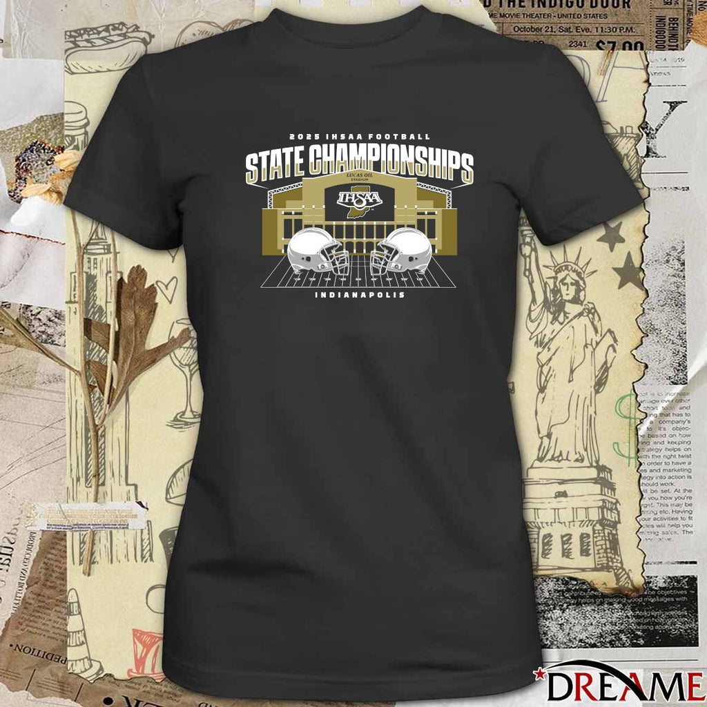 2025 IHSAA Football State Championships Lucas Oil Stadium Indianapolis t-shirt