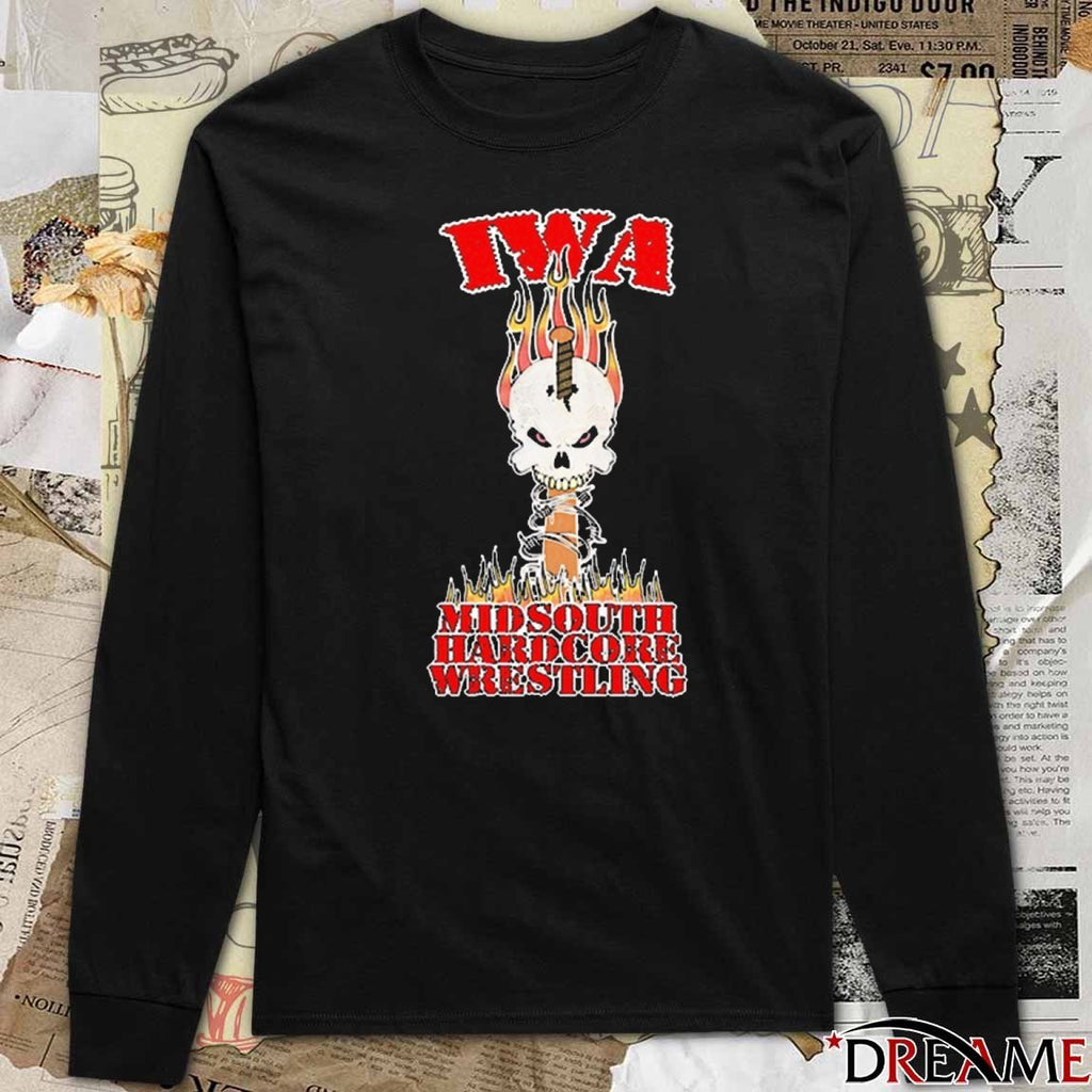 2025 IWA-MS Hardcore If You Ain’t Hardcore You Ain’t Shit t-shirt