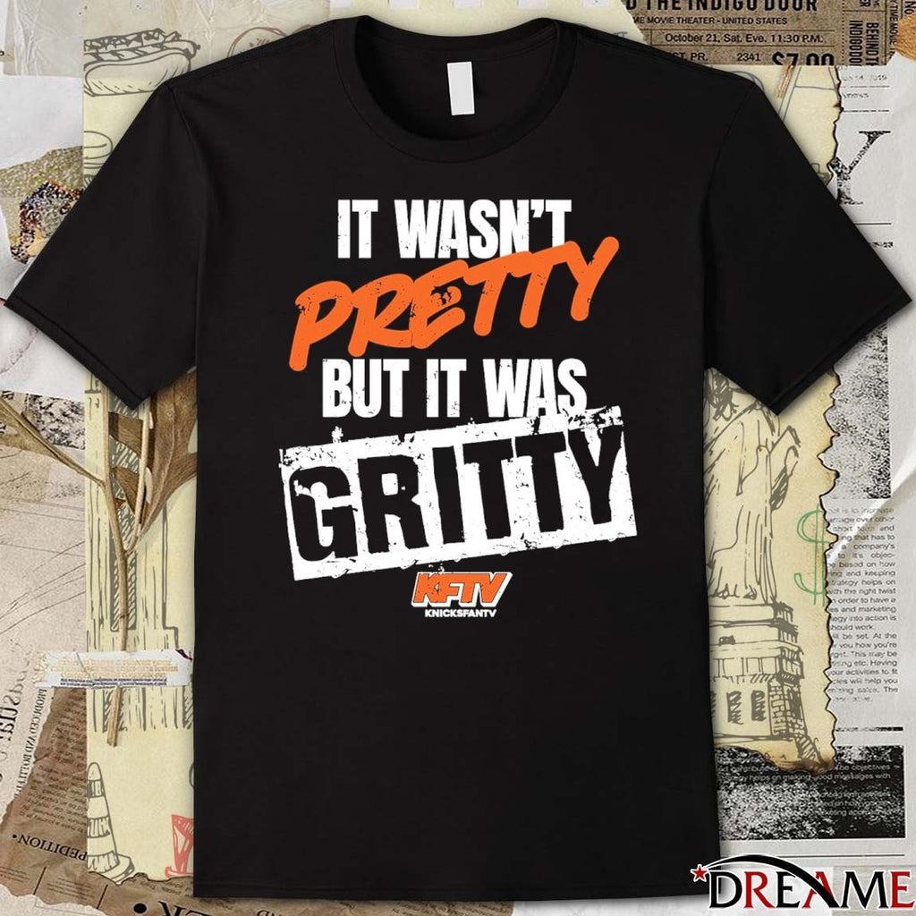 2025 It Wasn’t Pretty But It Was Gritty Knicks Fan TV t-shirt