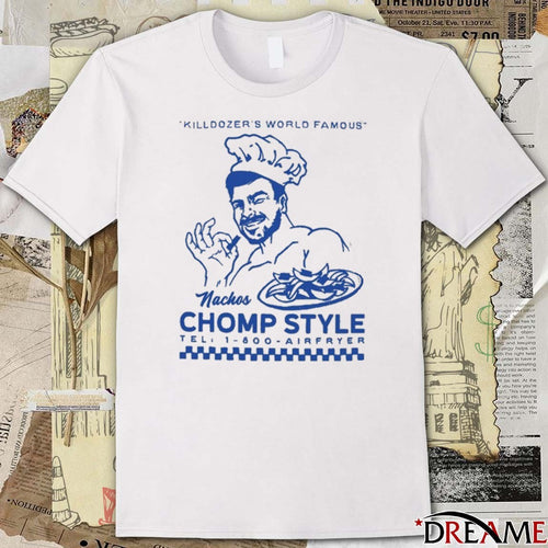 2025 Killdozer’s World Famous Nachos Chomp Style t-shirt