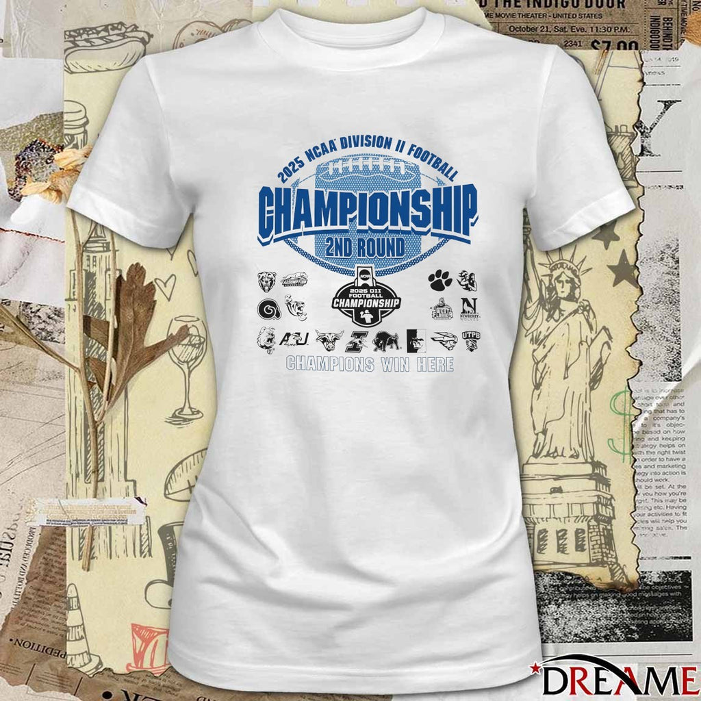 2025 NCAA Division II Football 2nd Round – Championship Win Here Logos t-shirt