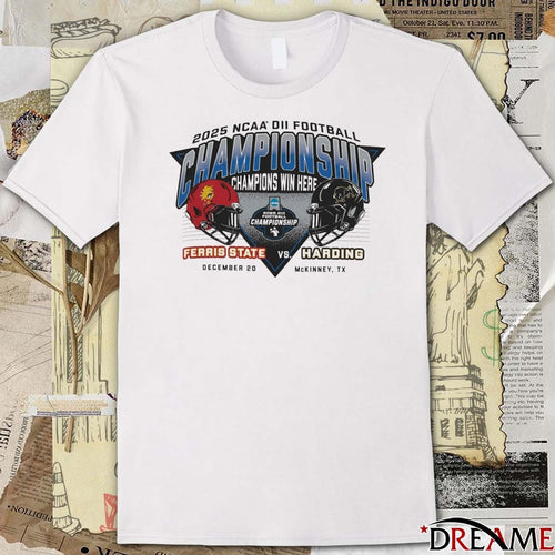 2025 NCAA Division II Football Championship Champions Win Here Ferris State Bulldogs Vs Harding Bisons 20 Dec McKinney TX Helmets t-shirt