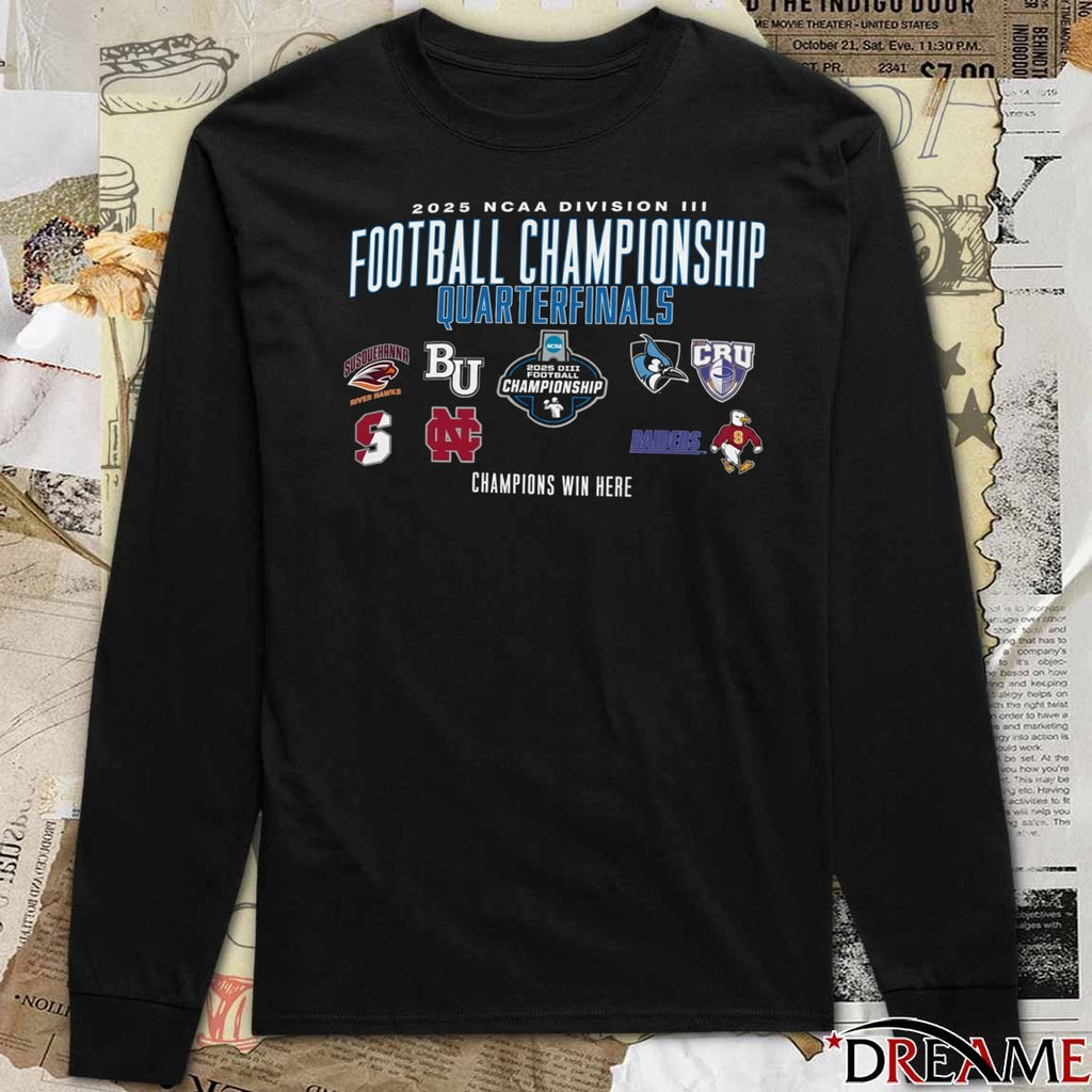 2025 NCAA Division III Football Championship Quarterfinals Champions Win Here Logos t-shirt