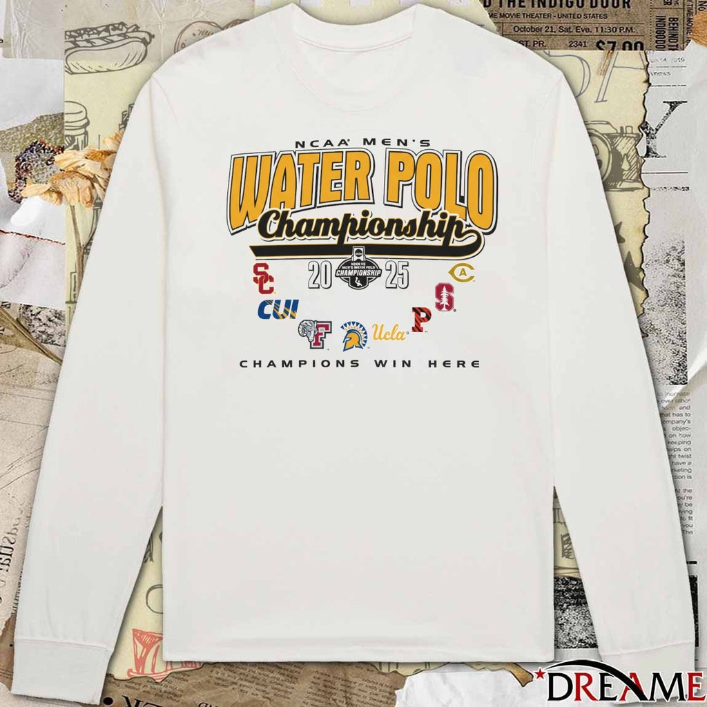 2025 NCAA National Collegiate Men’s Water Polo Opening Finals Champion Win Here t-shirt