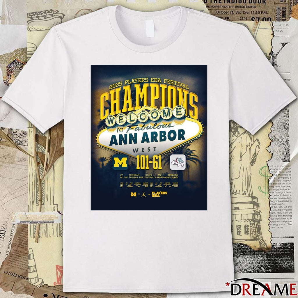 2025 Players Era Festival Champions Welcome To Fabulous Ann Arbor West Michigan 101 – 61 Gonzaga Poster t-shirt