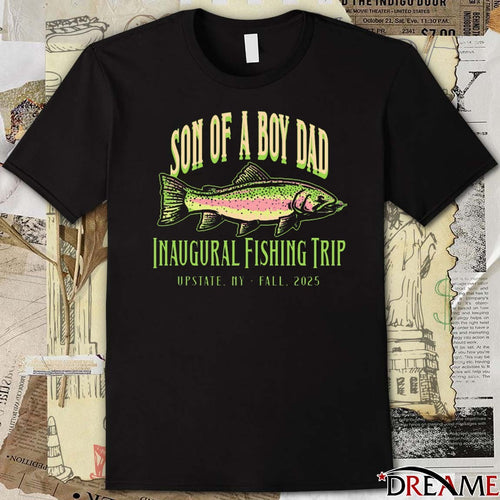 2025 Son Of A Boy Dad Inaugural Fishing Trip Upstate Ny Fall t-shirt