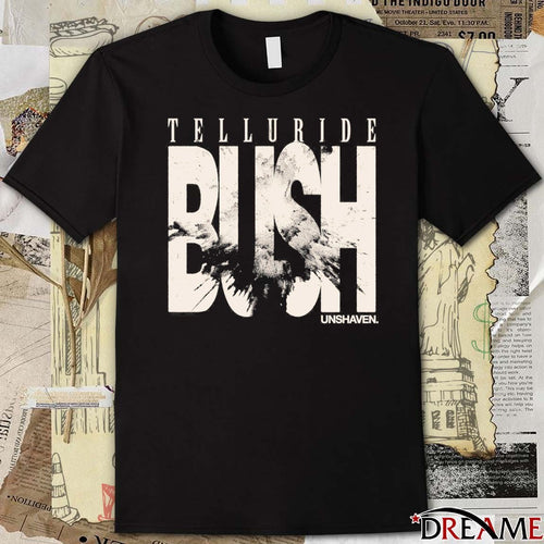 2025 Telluride Bush Unshaven New t-shirt