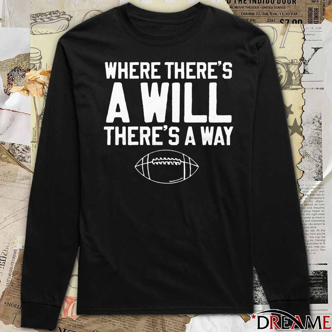 2025 Where There’s A Will There’s A Way Football t-shirt
