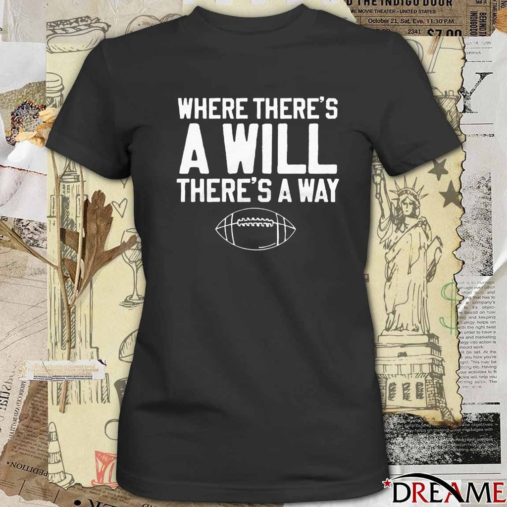 2025 Where There’s A Will There’s A Way Football t-shirt