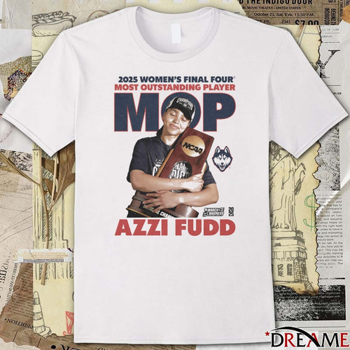 2025 Women’s Final Four Most Outstanding Player MOP Azzi Fudd UConn t-shirt