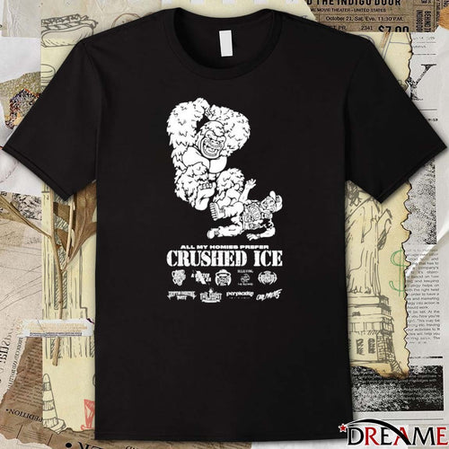 2026 All My Homies Prefer Crushed ICE t-shirt