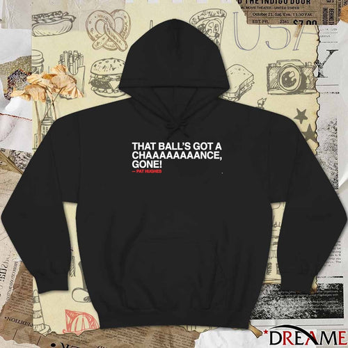 2026 Chicago Cubs Pat Hughes That Ball’s Got A Chaaaaaaance Gone t-shirt