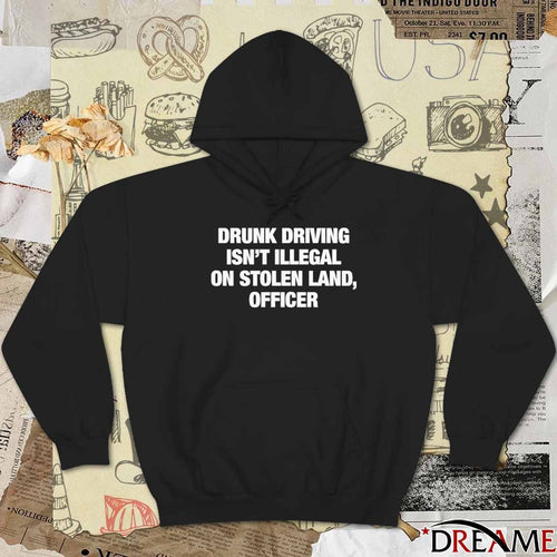 2026 Drunk Driving Isn’t Illegal On Stolen Land, Officer t-shirt