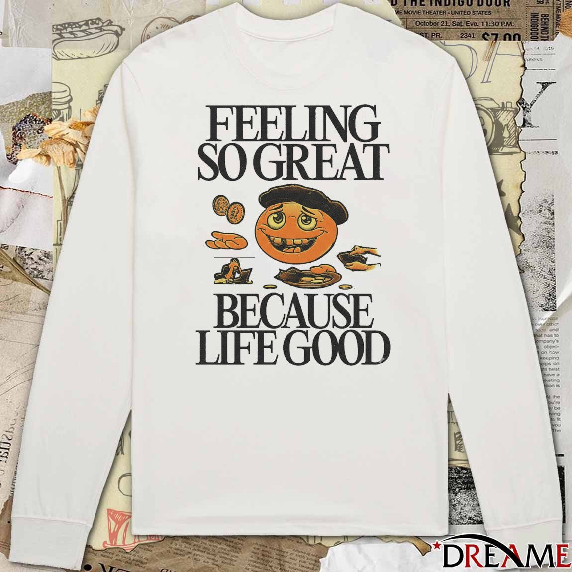 2026 Feeling So great Because Life Good t-shirt