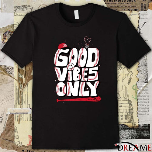 2026 Good Vibes Only Cincinnati Baseball t-shirt