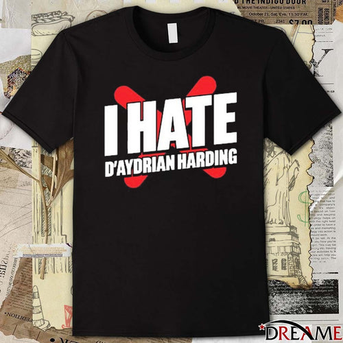2026 I Hate D’aydrian Harding t-shirt