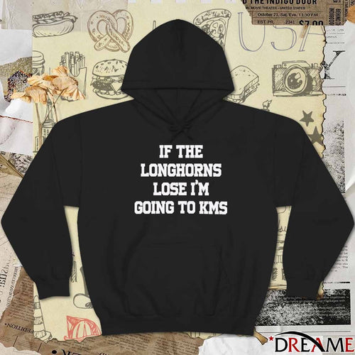 2026 If The Longhorns Lose I’m Going To KMS Texas Longhorns t-shirt