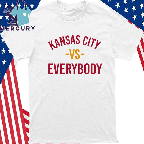 2026 Kansas City Vs Everybody Shirt