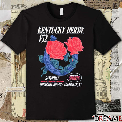 2026 Kentucky Derby 152 x Barstool Sports Roses May 2nd Churchill Downs Louisville KY t-shirt