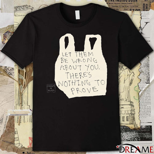2026 Let Them Be Wrong About You There’s Nothing To Prove t-shirt
