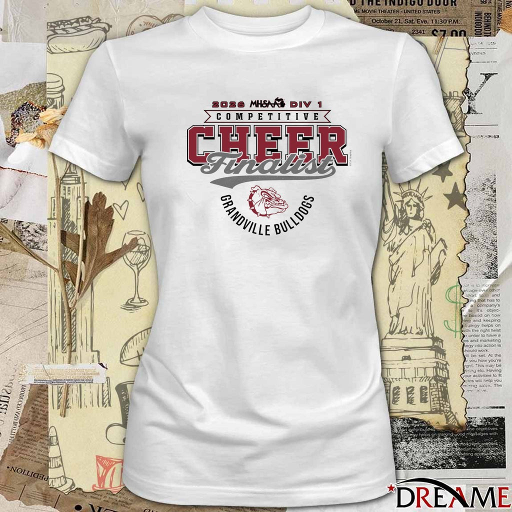 2026 MHSAA Competitive Cheer D1 Finalist Grandville Bulldogs t-shirt