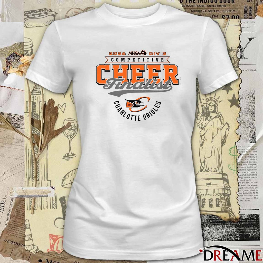 2026 MHSAA Competitive Cheer D3 Finalist Charlotte Orioles t-shirt