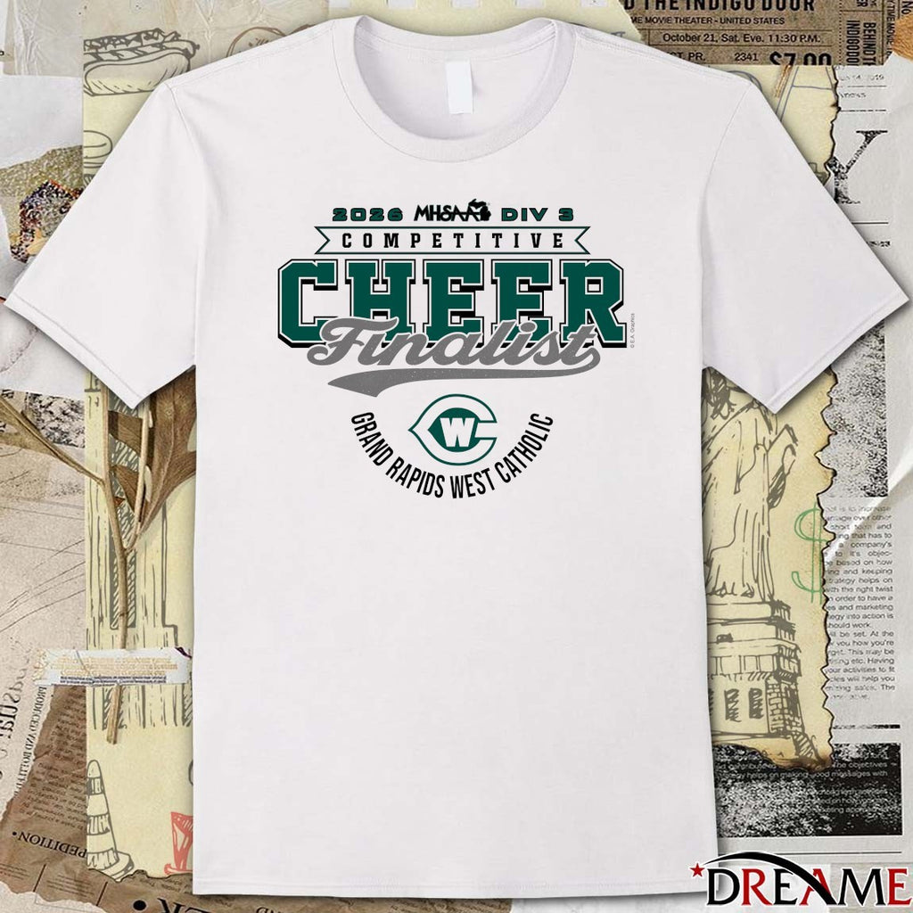 2026 MHSAA Competitive Cheer D3 Finalist Grand Rapids West Catholic t-shirt