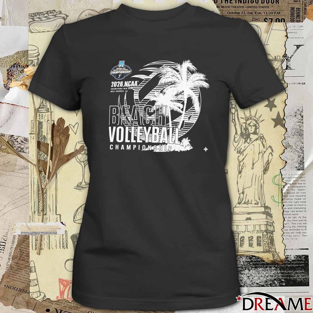 2026 NCAA Beach Volleyball Championship Gulf Shores, AL Champions Win Here t-shirt