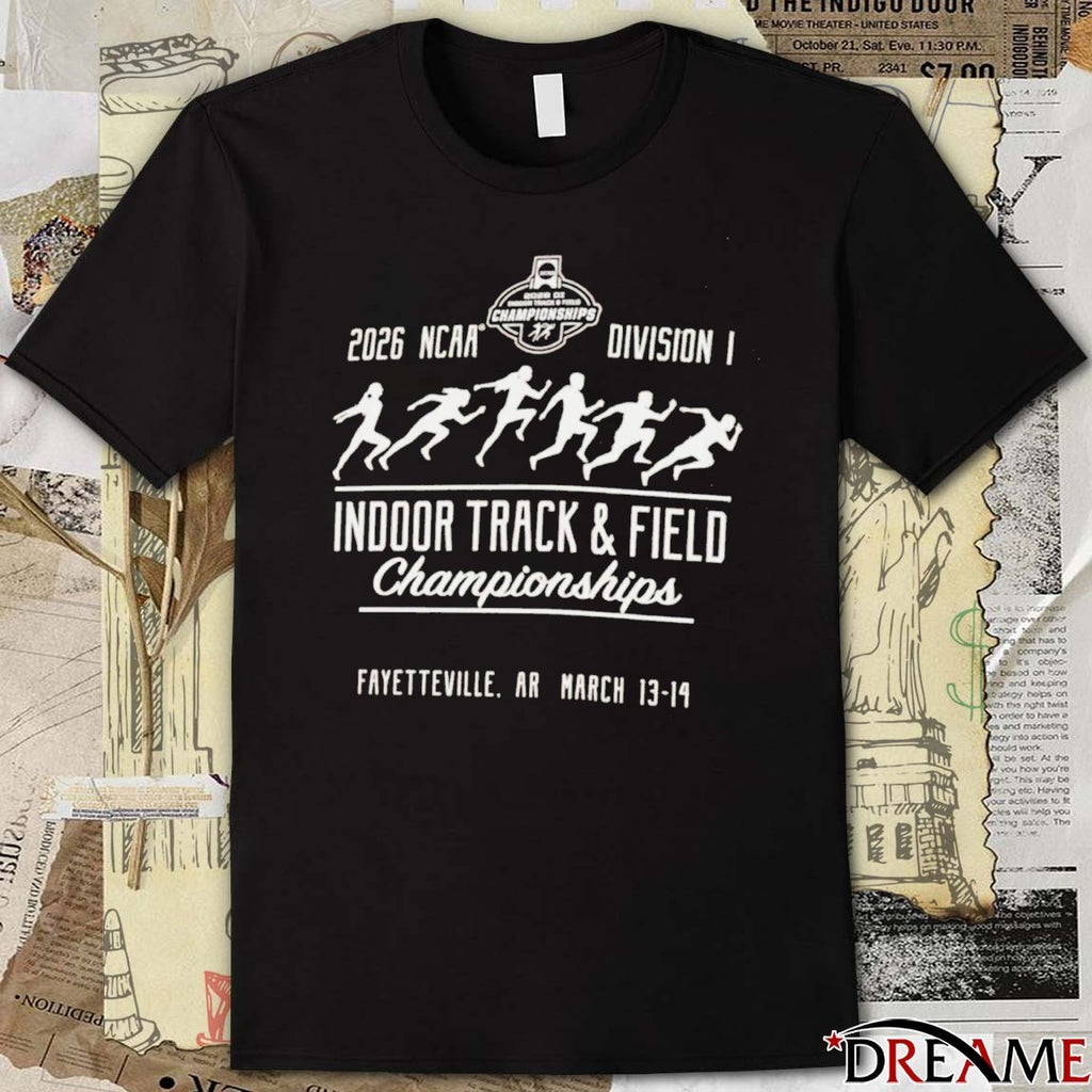 2026 NCAA Division I Indoor Track and Field Championships Fayetteville, AR March 13-14, 2026 t-shirt