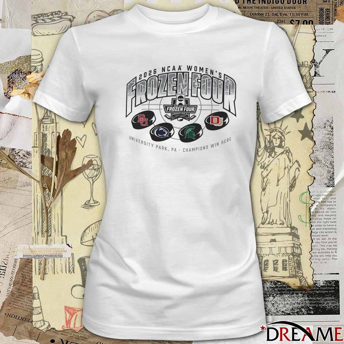 2026 NCAA Women’s Frozen Four University Park, PA Baylor, Penn State, Michigan State, and Denver t-shirt