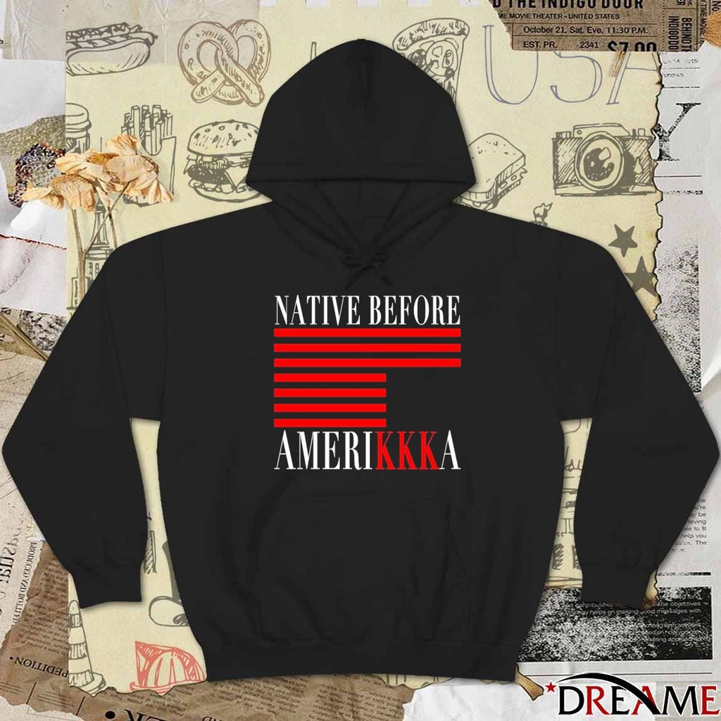2026 Native Before Amerikkka t-shirt
