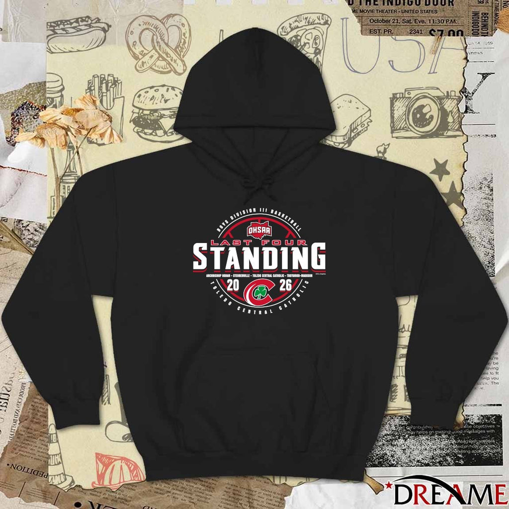 2026 OHSAA Boys Basketball D3 Last Four Standing Toledo Central Catholic t-shirt
