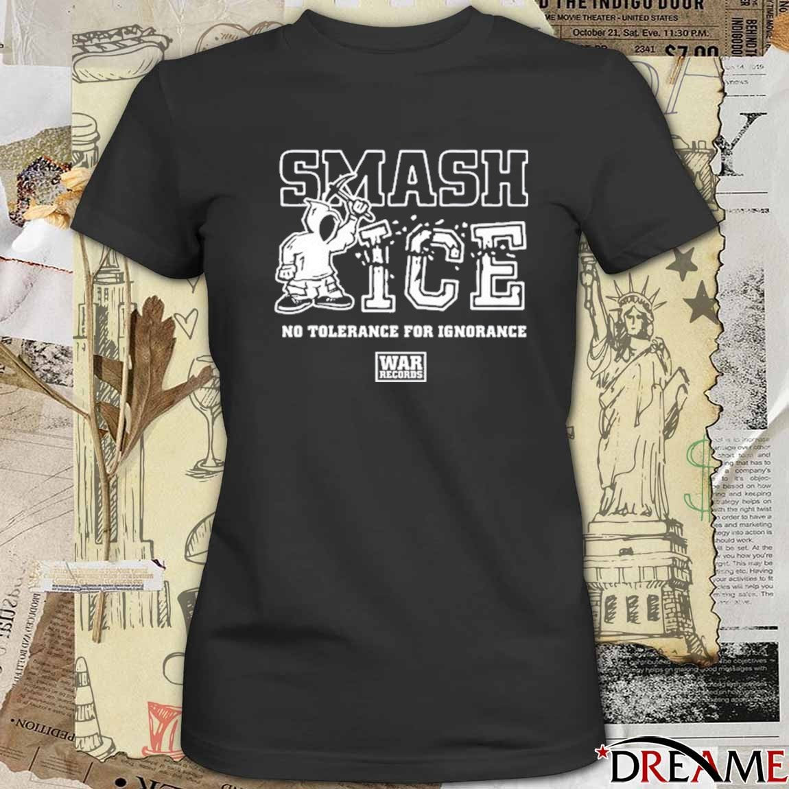 2026 Smash Ice No Tolerance For Ignorance Benefit t-shirt