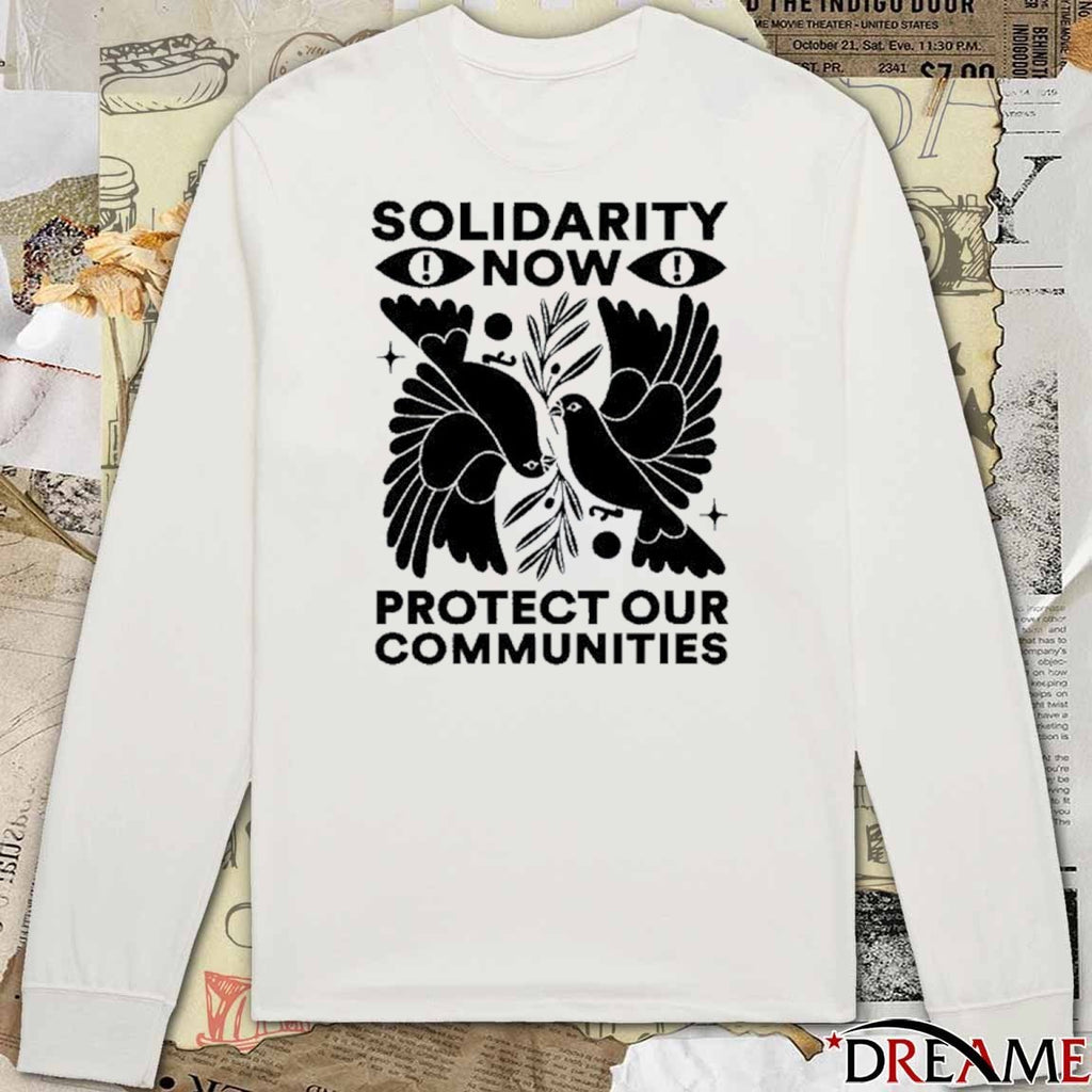 2026 Solidarity Now Protect Our Communities t-shirt