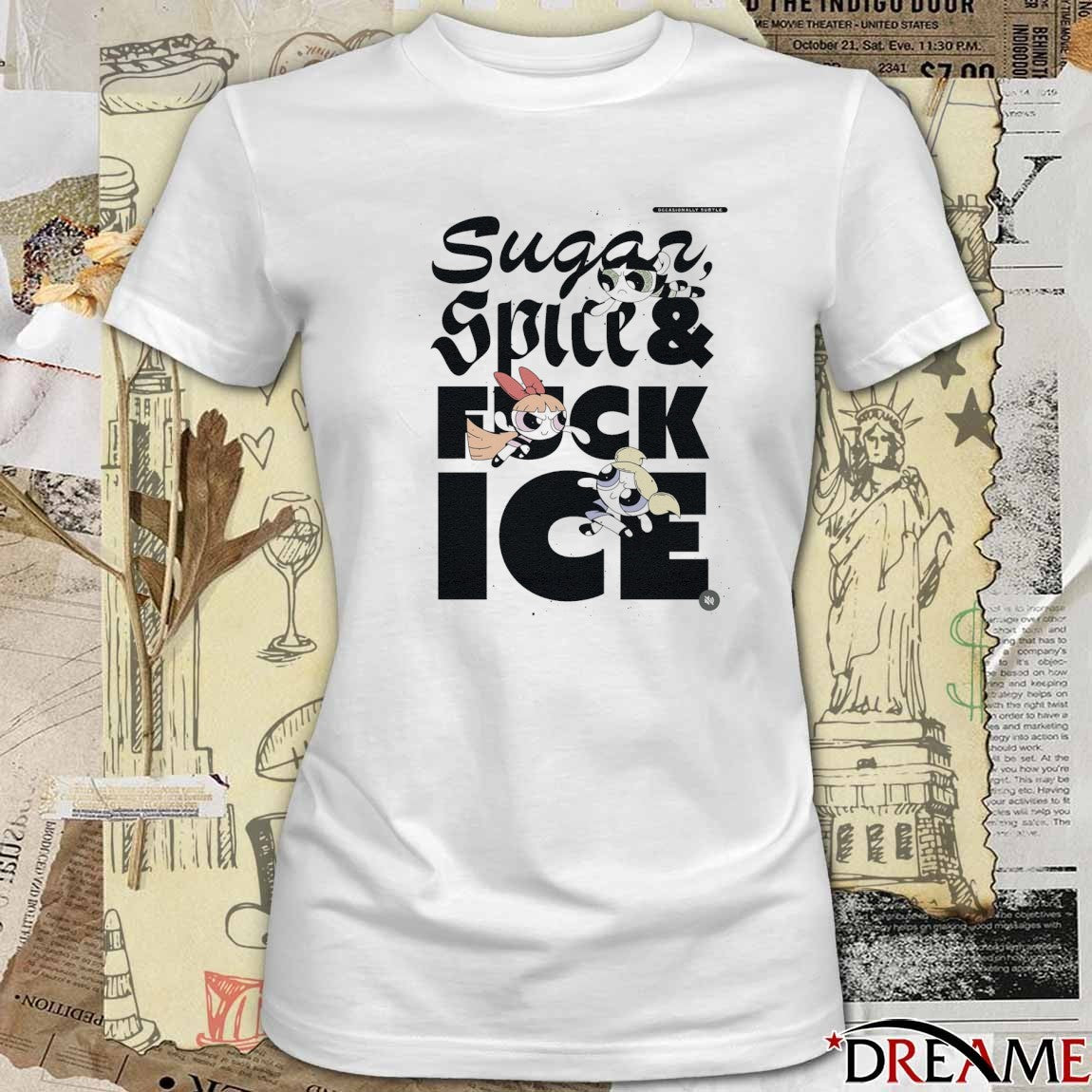 2026 Sugar Spice And Fuck ICE Abolish ICE t-shirt