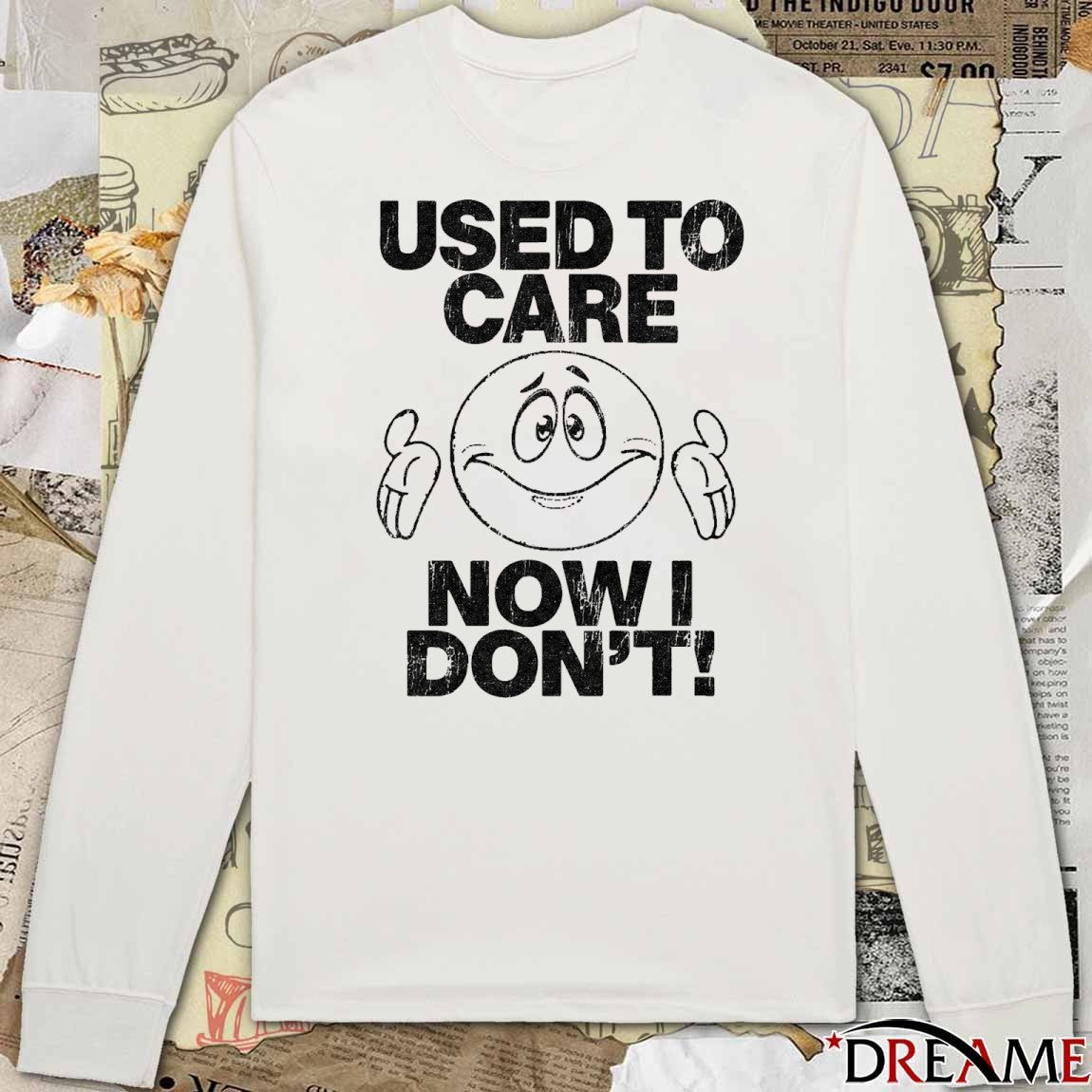 2026 Used To Care Now Don’t t-shirt