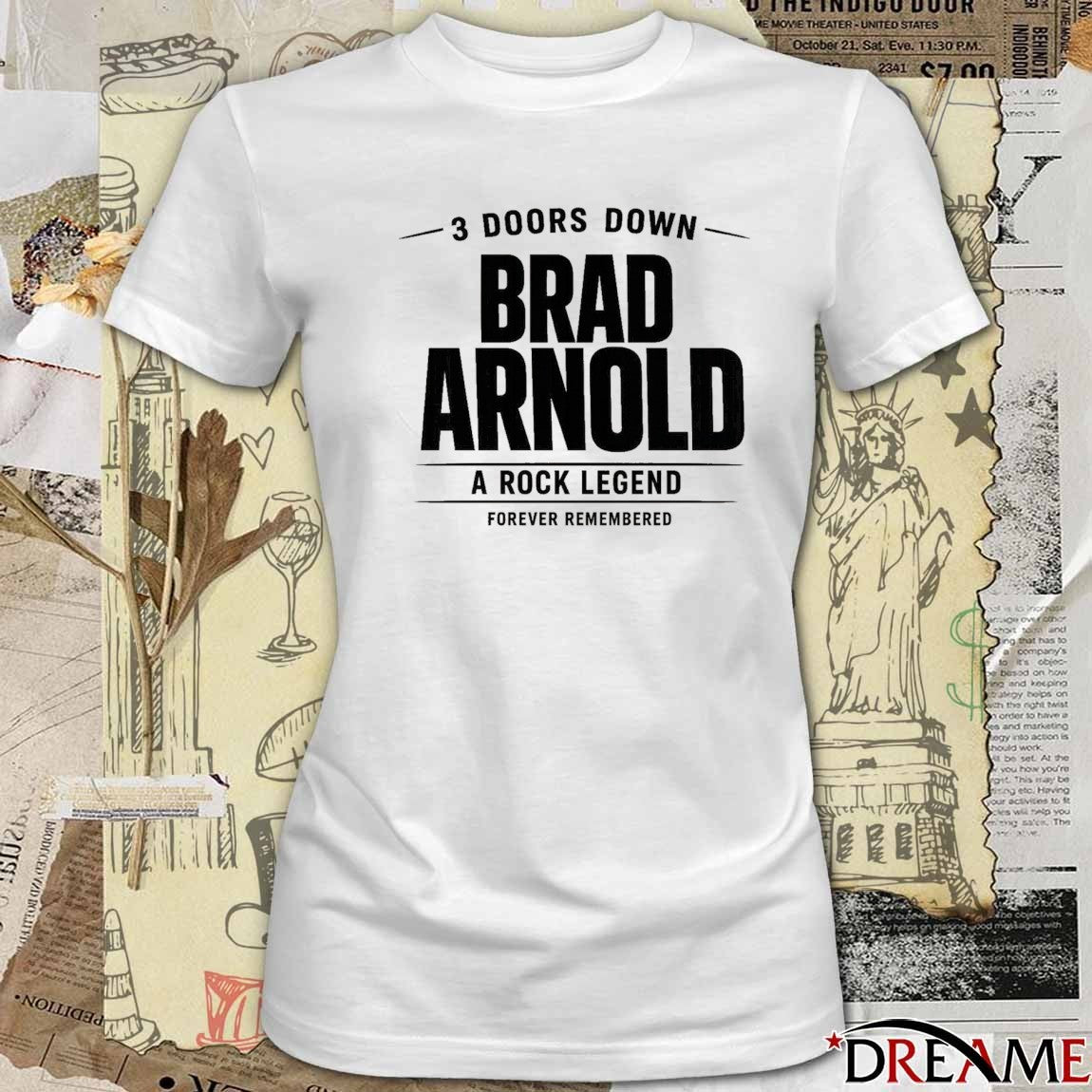 3 Doors Down Brad Arnold A Rock Legend Forever Remembered t-shirt
