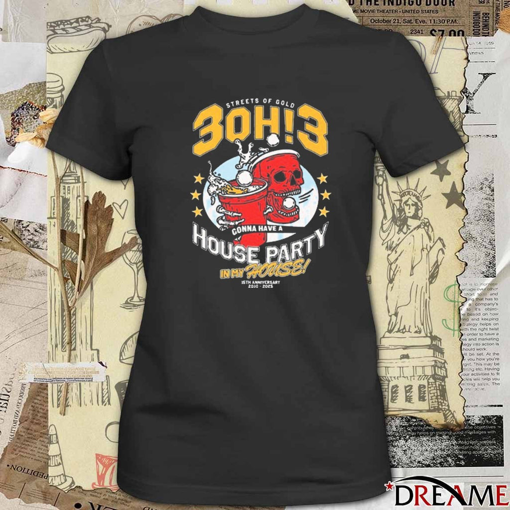 3OH!3 House Party 15th Anniversary of Streets Of Gold 2010-2025 t-shirt