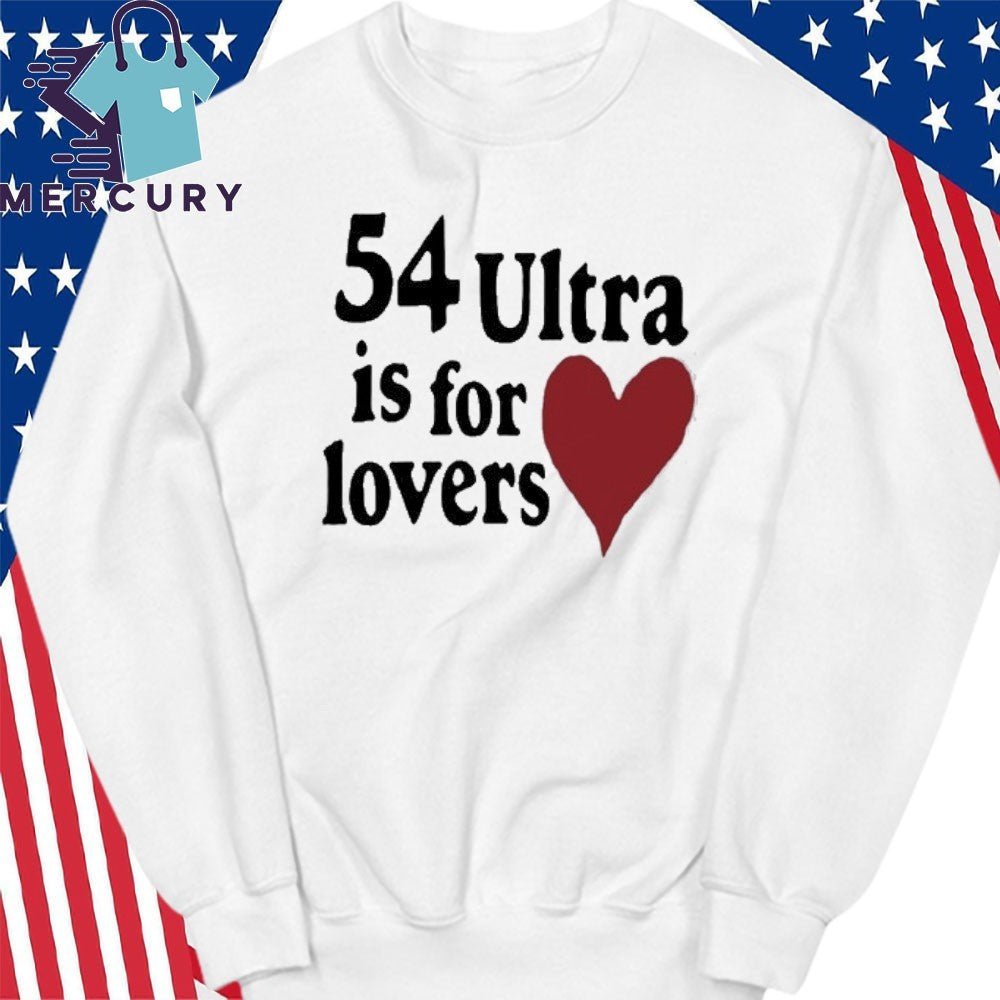 54ultra Ultra Is For Lovers Shirt
